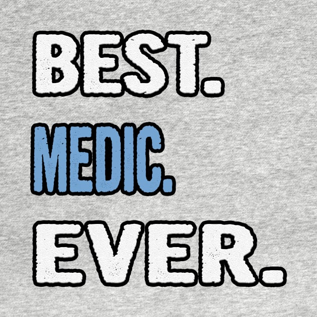 Best. Medic. Ever. - Birthday Gift Idea by divawaddle